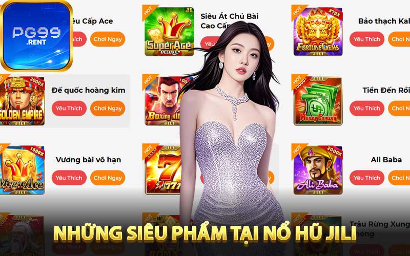 Những siêu phẩm hấp dẫn hiện có trên nổ hũ Jili